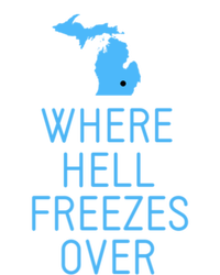 Funny Hell Freezes Michigan Michigander Great Lakes Map Gift Tall Hoodie