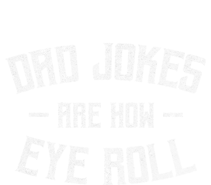 Men Dad Jokes Are How Eye Roll Funny Gift For Dad Kids Long Sleeve Shirt