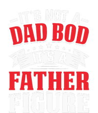 Its Not A Dad Bod Its A Father Figure Birthday Gift For Dad Women's T-Shirt