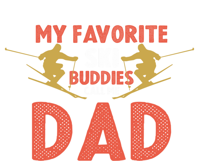 Skier Dad My Favorite Ski Buddies Call Me Dad Ski Dad Ski Gift Toddler Hoodie