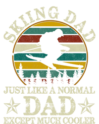 Skiing Dad Just Like Normal Dad Except Much Cooler Ski Skier Gift T-Shirt