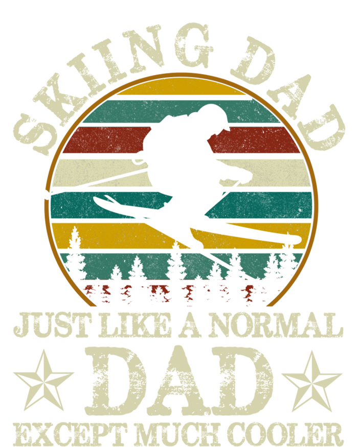 Skiing Dad Just Like Normal Dad Except Much Cooler Ski Skier Gift T-Shirt