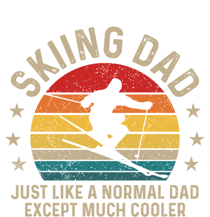 Skiing Dad Just Like Normal Dad Except Much Cooler Ski Skier Gift T-Shirt