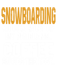 Snowboarding Solves My Problems Coffee Mountain Skiing Mom Gift T-Shirt