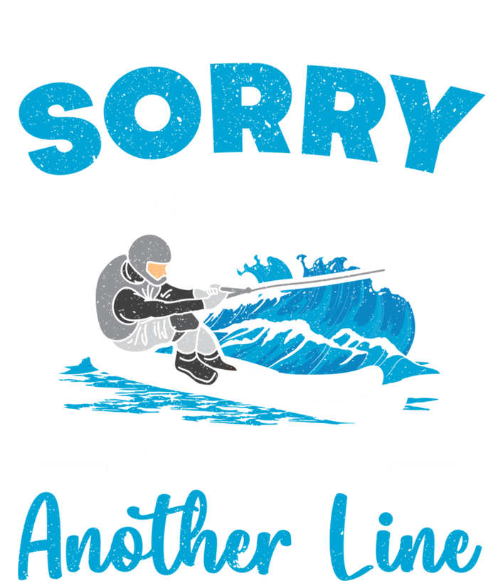 Sorry Cant Talk Im On Another Line Water Ski Water Skiing Gift T-Shirt