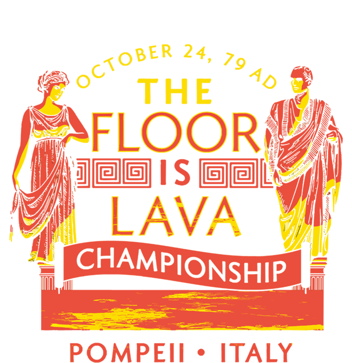 The Floor Is Lava Championship Pompeii History Lovers Gift T-Shirt