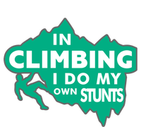 In Climbing I Do My Own Stunts Climbing Mountain Climbing Great Gift Kids Long Sleeve Shirt