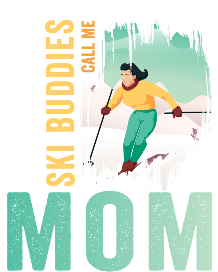 My Favorite Ski Buddies Call Me Mom Skiing For Ski Lovers Gift Pom Pom 12in Knit Beanie