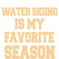 Water Skiing Is My Favorite Season Cute Gift Tall Hoodie