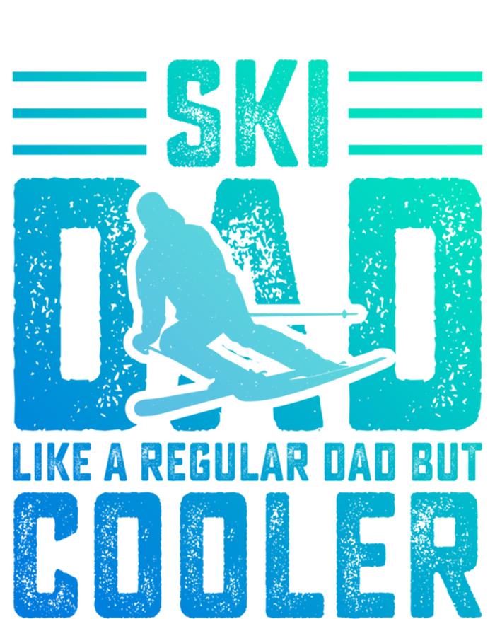 Ski Dad Like A Regular Dad But Cooler Funny Quote Great Gift Infant Baby Jersey Bodysuit