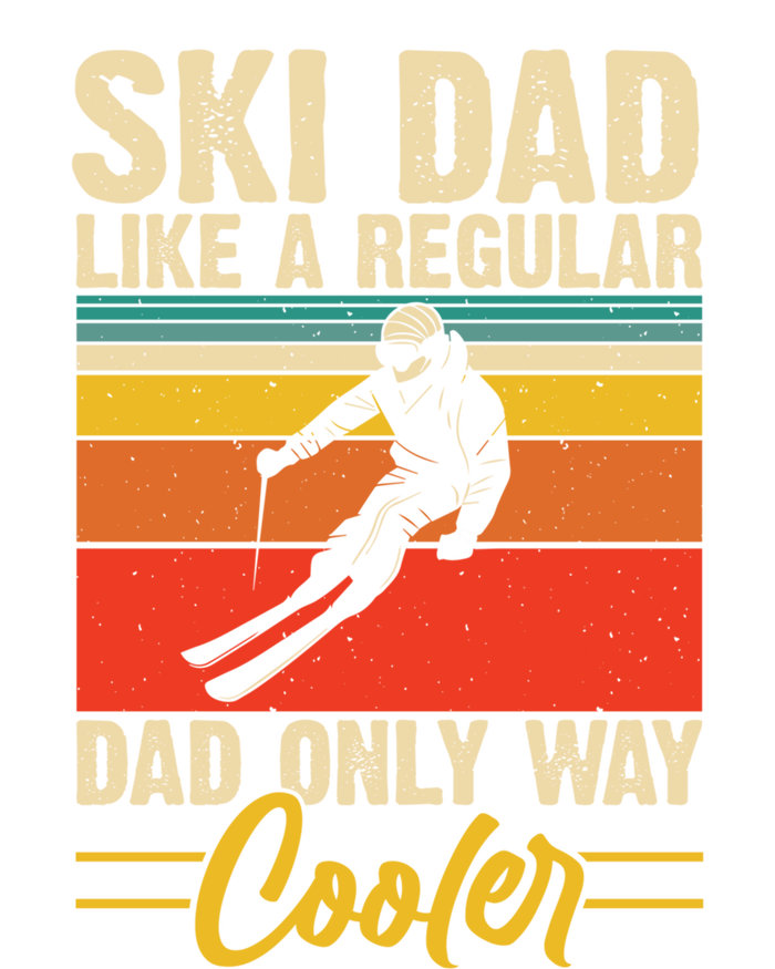 Ski Dad Retro Like A Regular Dad But Cooler Skiing Skier Gift T-Shirt