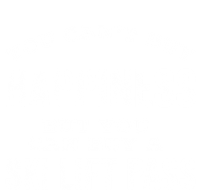 Ski Lover Gift Idea Skiing Cant Buy Happiness Ski Lift Pass Great Gift Tall Sweatshirt