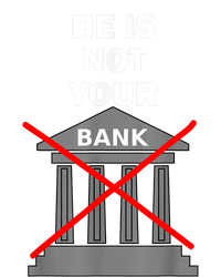 He Is Not Your Bank Ladies Essential Tank