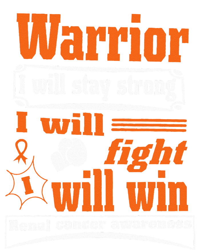 Kidney Cancer Warrior I Will Stay Strong I Will Fight I Will Sweatshirt