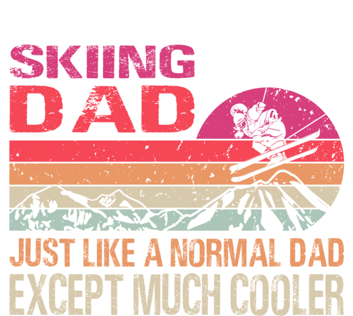 Skiing Dad Just Like A Normal Dad Except Much Cooler Ski Gift Toddler Hoodie