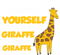 Funny Giraffe Be Yourself Unless You Can Be a Giraffe Tall Hoodie