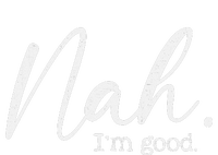 Nah Im Good Funny Humor Meme Day Women's Racerback Tank