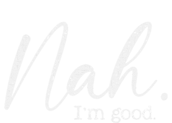 Nah Im Good Funny Humor Meme Day Women's Racerback Tank