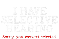 I Have Selective Hearing Sorry You Werent Selected Funny Women’s Perfect Tri Rocker Tank