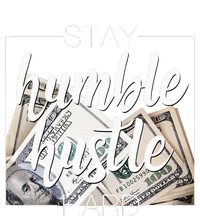 Humble Hustle Hard Hip Hop Gift Women Men Clothing Stay T-Shirt