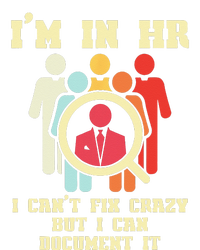 I Am In HR I Cant Fix Crazy Human Resources Manager Crazy T-Shirt