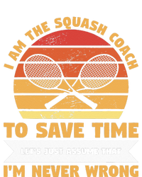 I Am The Squash Coach To Save Time Lets Just Assume High Crown Mesh Back Trucker Hat