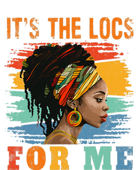 Black Women Melanin Dreadlocks Hair Its The Locs For Me T-Shirt