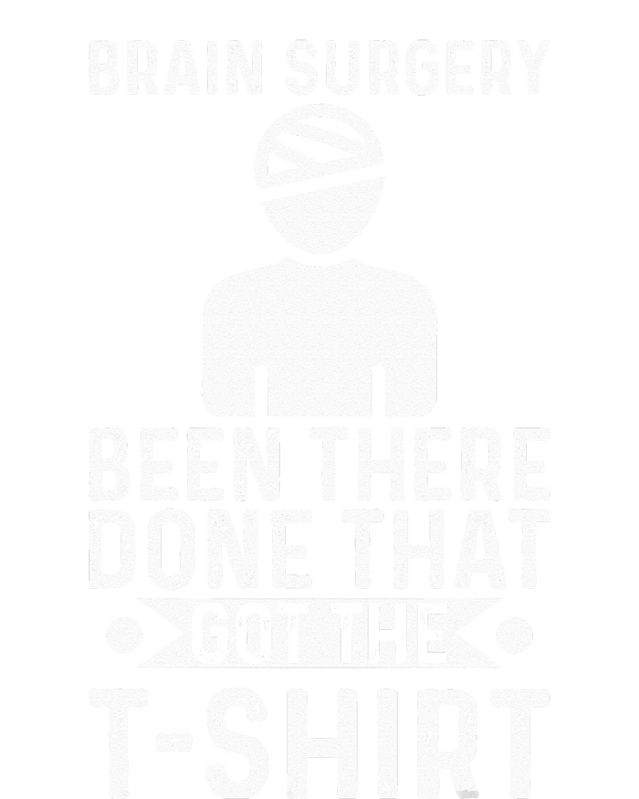 Brain Surgery Been There Done That Funny Recovery Survivor T-Shirt