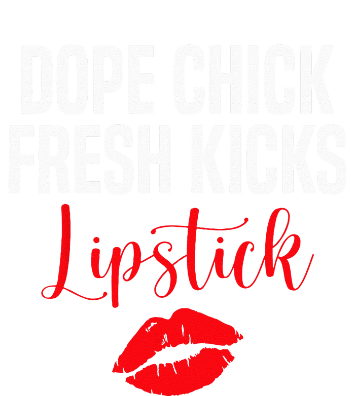 Dope Chick Fresh Kicks Lipstick Funny Saying Premium T-Shirt