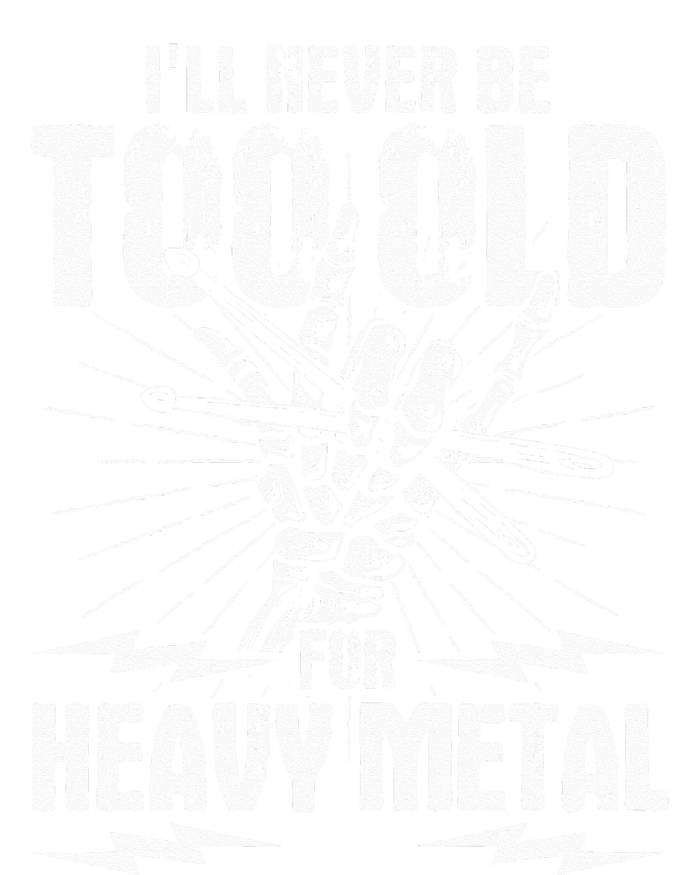 Ill Never Be Too Old For Heavy Metal Heavy Metal Music Cooling Performance Crew T-Shirt