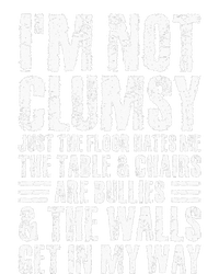 Im Not Clumsy Sarcastic Sayings Men Women N Tween T-Shirt