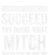 Mitch If At First You Dont Succeed Try Doing What Mitch High Crown Mesh Back Trucker Hat