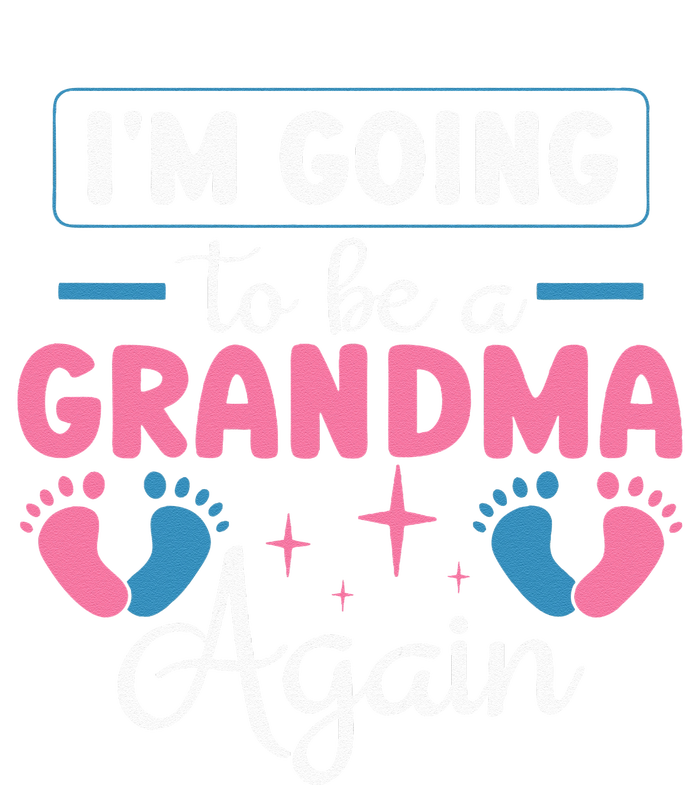 Grandmother Again For Nana Im Going To Be A Grandma Again T-Shirt