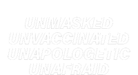 Unmasked Unvaccinated Unapologetic Unafraid T-Shirt