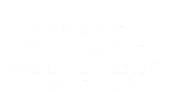 Unmasked Unvaccinated Unapologetic Unafraid T-Shirt