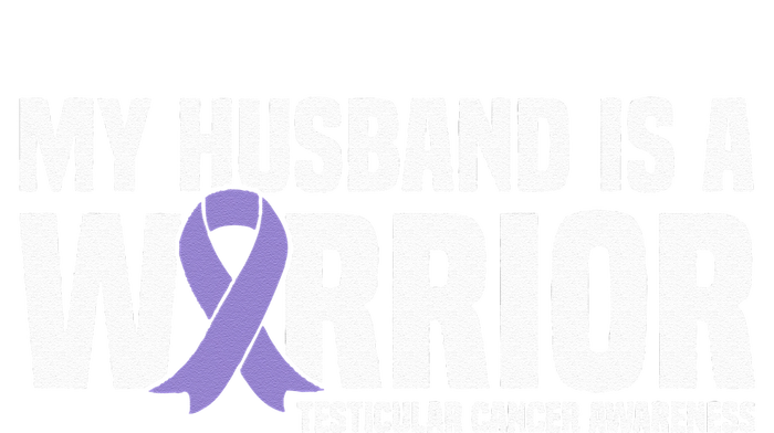 My Husband Is A Warrior Testicular Cancer Awareness T-Shirt