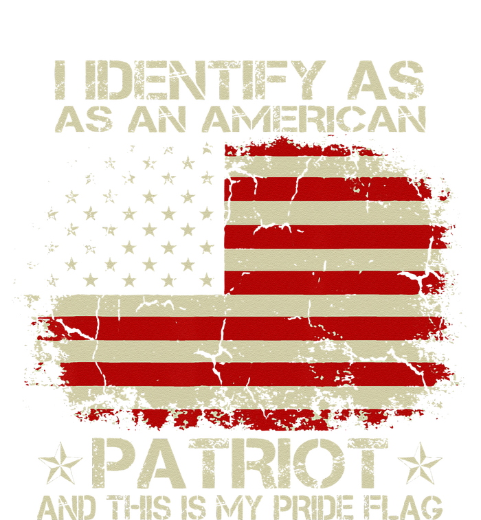 I Identify As An American Patriot And This Is My Pride Flag T-Shirt