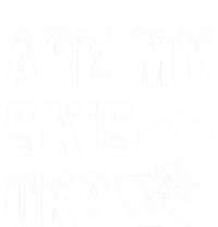 Are My Skis Ok? Funny Skiing Funny Gift Cute Gift Tall Hoodie