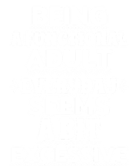 Being A Functional Adult Every Day Seems A Bit Excessive Sarcastic Funny Tall Long Sleeve T-Shirt