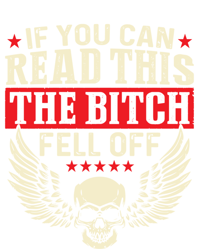 If You Can Read This The Bitch Fell Off Biker Back Print T-Shirt