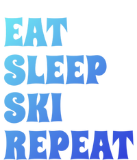 Eat Sleep Ski Repeat Cool Winter Sport Ski Lover Gift Great Gift T-Shirt