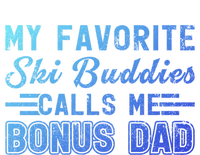 Funny My Ski Buddies Calls Me Bonus Dad Skiing Fathers Day Gift T-Shirt