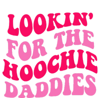 Lookin For The Hoochie Daddies Quote T-Shirt