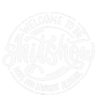 Welcome To The Shit Show Hope You Brought Alcohol T-Shirt