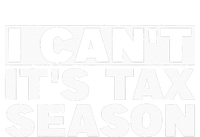 Funny Taxation Accountant Gift I Cant Its Tax Season CPA Tax T-Shirt