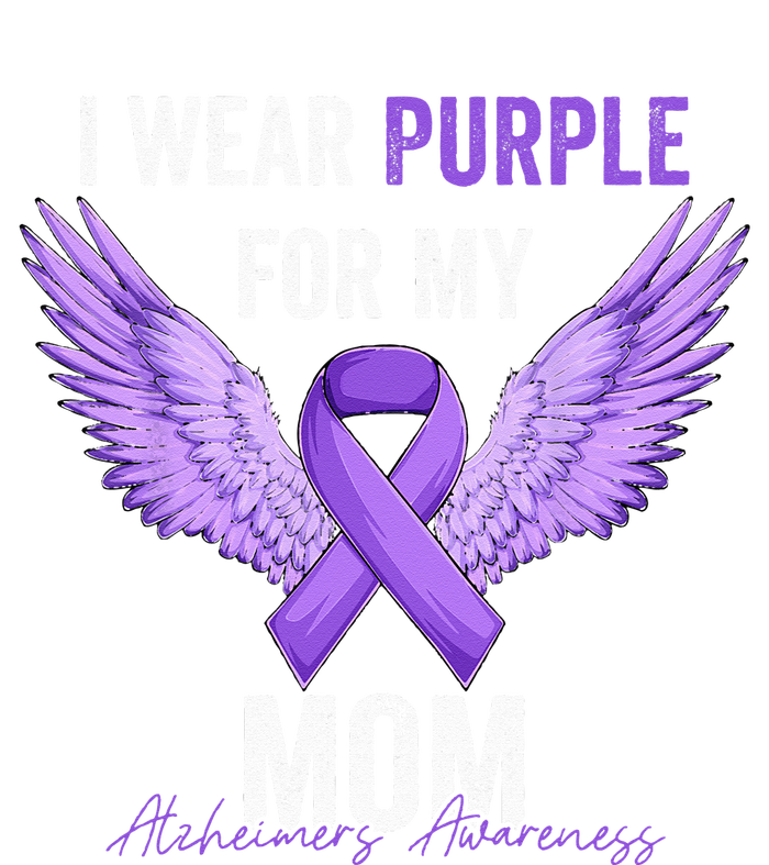 I Wear Purple For My Mom Dementia Alzheimers Awareness Tall Sweatshirt