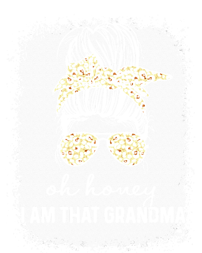 Bleached Leopard Messy Bun Oh Honey I Am That Grandma Funny T-Shirt