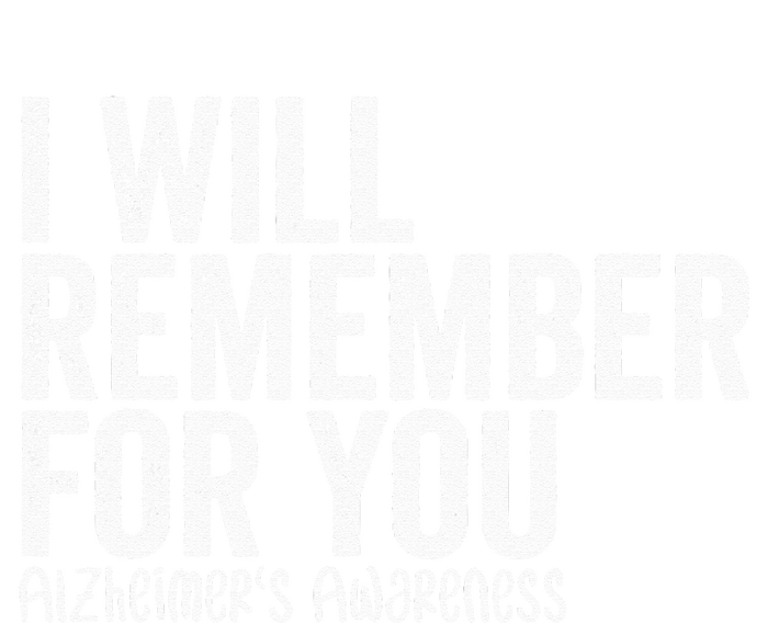 I Will Remember For You Dementia Alzheimers Awareness T-Shirt