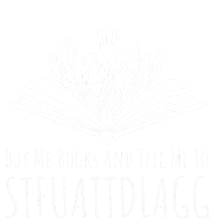 Buy Me Books And Tell Me To STFUATTDLAGG Funny Smut Reader Ladies Essential Tank