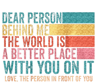 Dear Person Behind Me The World Is A Better Place With You Tote Bag